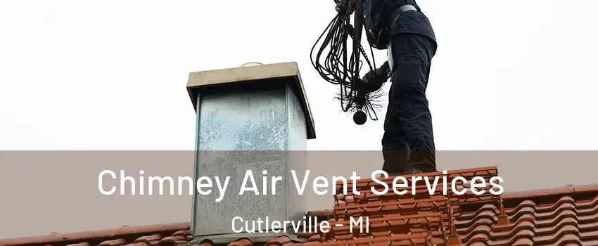  Chimney Air Vent Services Cutlerville - MI