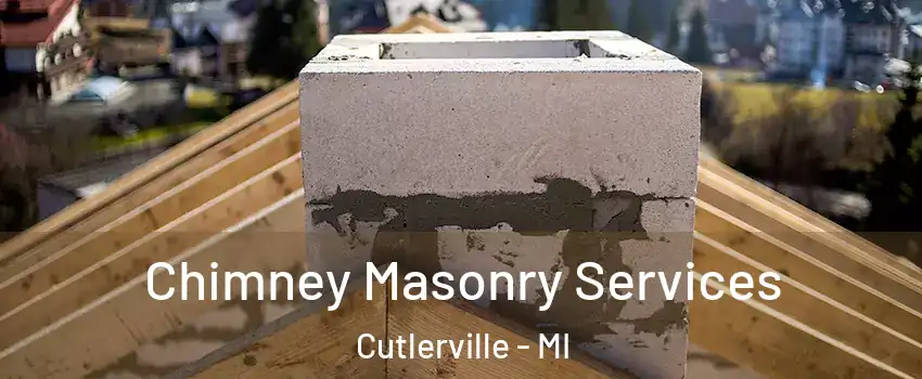  Chimney Masonry Services Cutlerville - MI