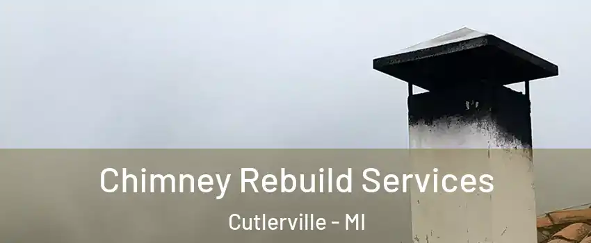  Chimney Rebuild Services Cutlerville - MI