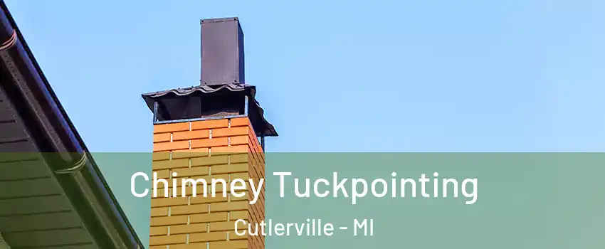  Chimney Tuckpointing Cutlerville - MI