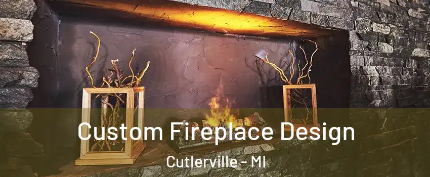  Custom Fireplace Design Cutlerville - MI