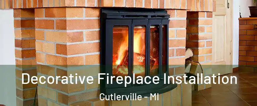  Decorative Fireplace Installation Cutlerville - MI