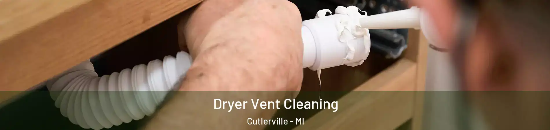  Dryer Vent Cleaning Cutlerville - MI