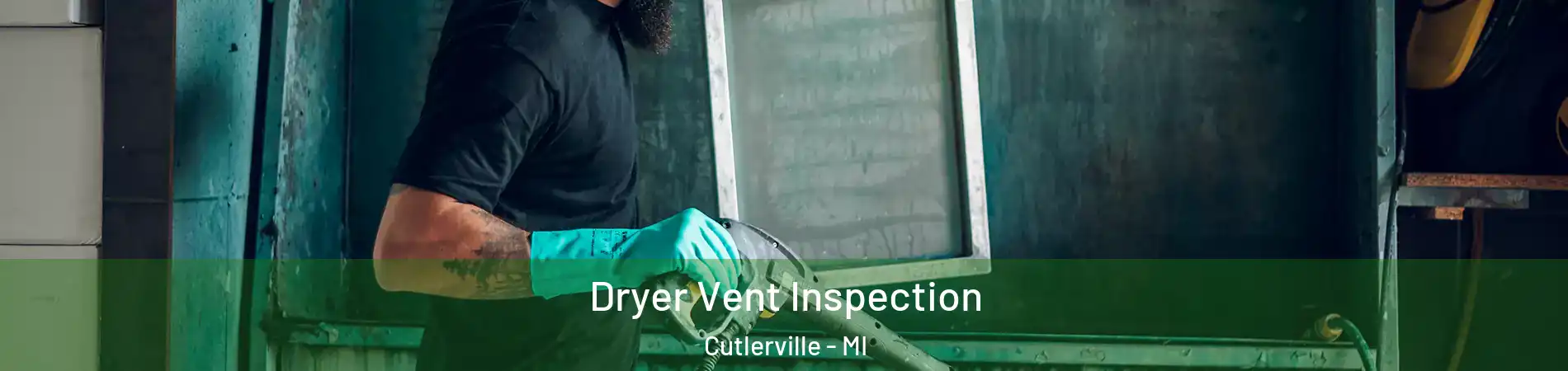  Dryer Vent Inspection Cutlerville - MI