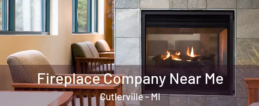  Fireplace Company Near Me Cutlerville - MI