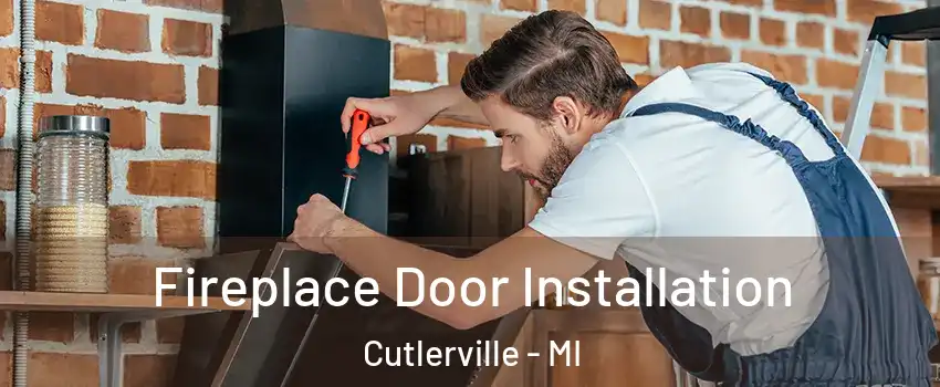  Fireplace Door Installation Cutlerville - MI