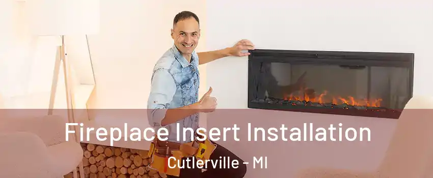  Fireplace Insert Installation Cutlerville - MI