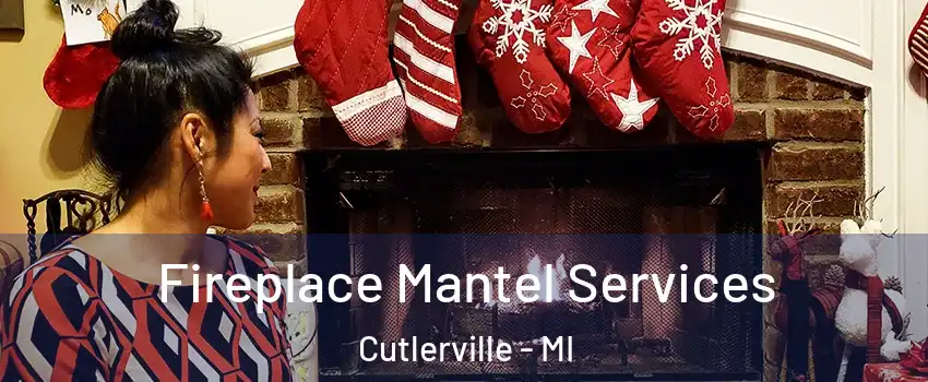  Fireplace Mantel Services Cutlerville - MI