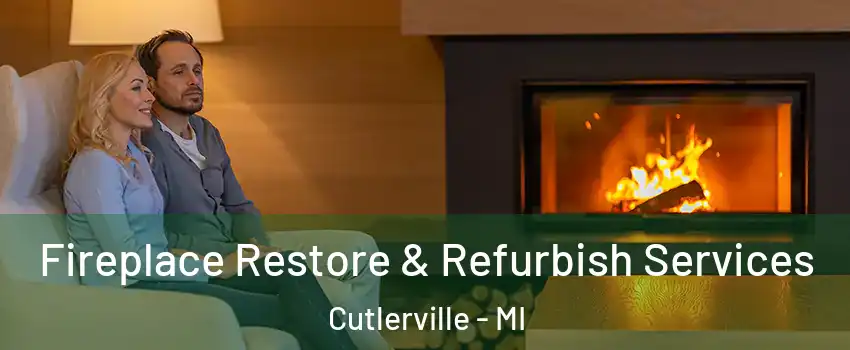  Fireplace Restore & Refurbish Services Cutlerville - MI