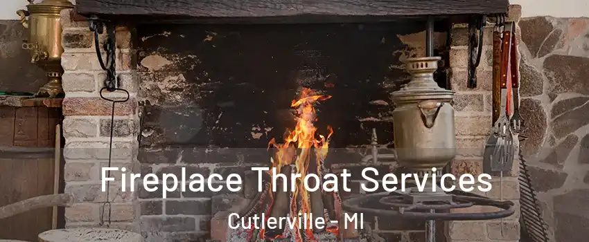  Fireplace Throat Services Cutlerville - MI