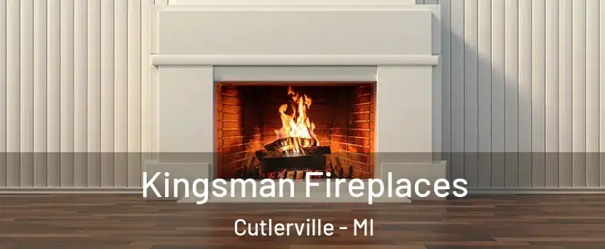  Kingsman Fireplaces Cutlerville - MI