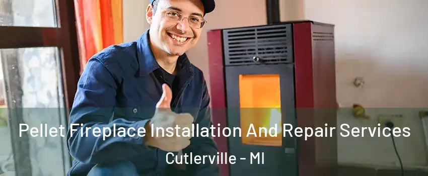 Pellet Fireplace Installation And Repair Services Cutlerville - MI