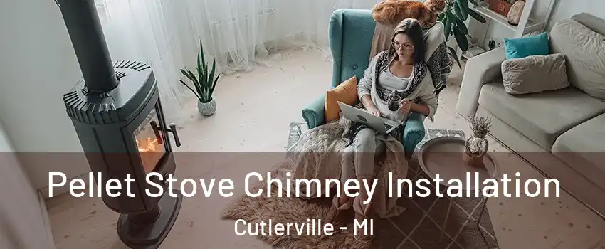  Pellet Stove Chimney Installation Cutlerville - MI