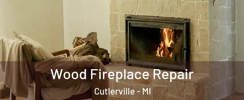  Wood Fireplace Repair Cutlerville - MI