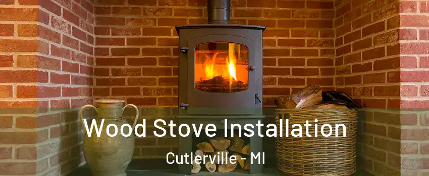  Wood Stove Installation Cutlerville - MI